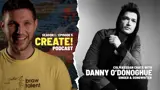 the create podcast season 1 episode 5 - Danny o'Donoghue poster 